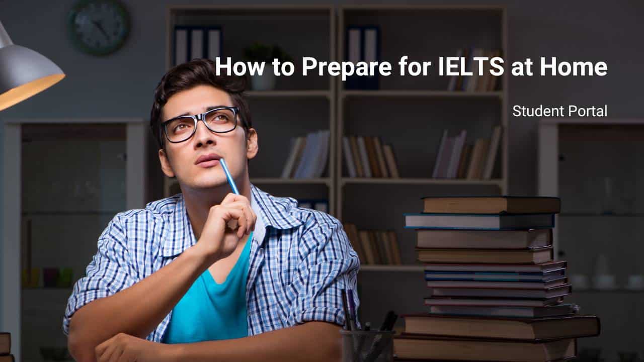 How To Prepare For IELTS At Home - IES Portal - Migration. Study Abroad.