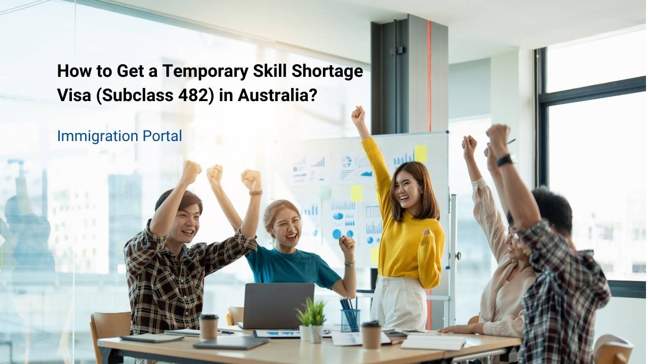 How To Get A Temporary Skill Shortage Visa (Subclass 482) In Australia ...