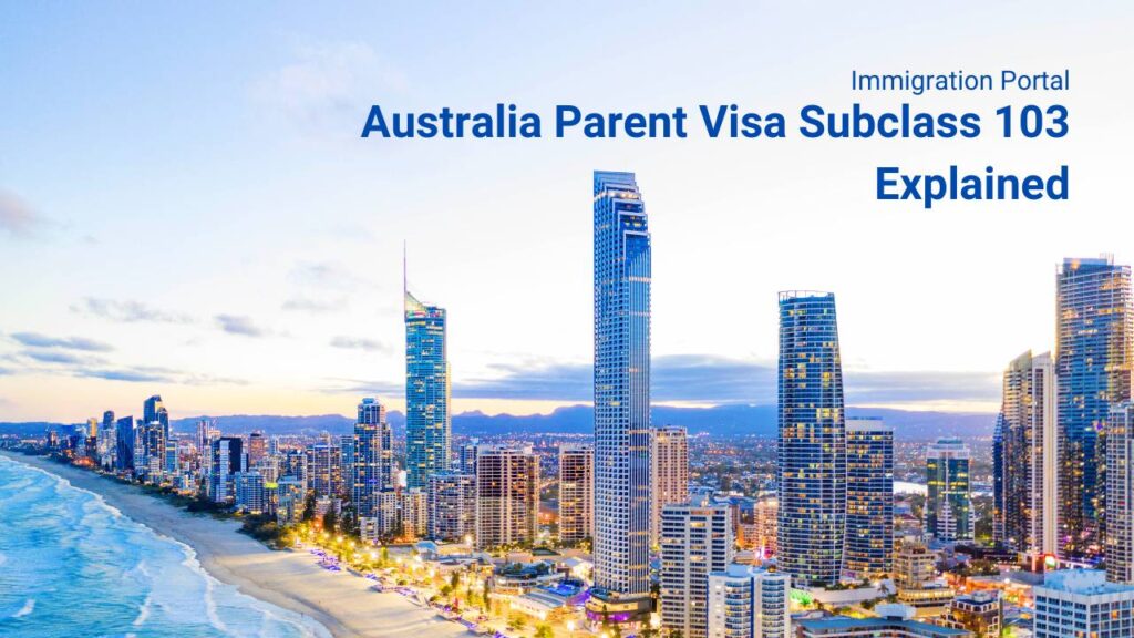 Australia Parent Visa Subclass 103 Explained
