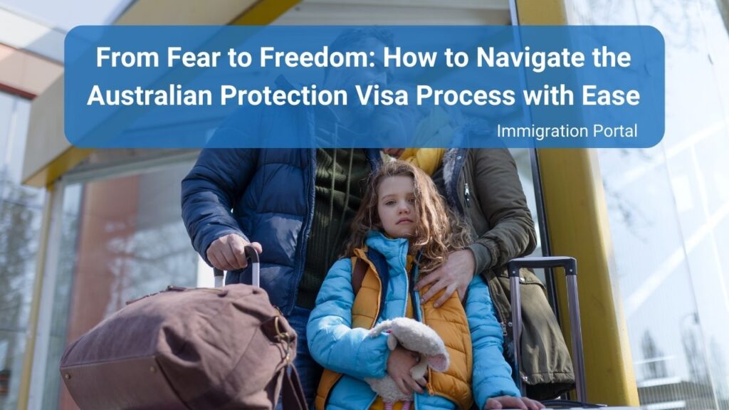 How to Navigate the Australian Protection Visa Process with Ease