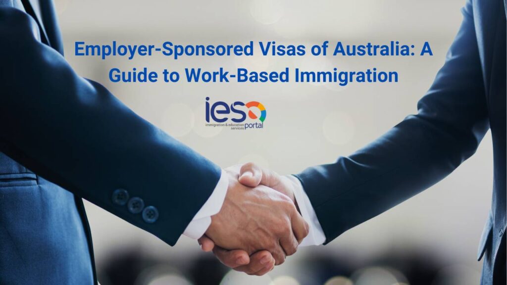 Employer-Sponsored Visas of Australia - A Guide to Work-Based Immigration